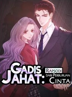 Gadis Jahat: Rapsodi dari Perburuan Cinta [SELLASCANS] [DROP]